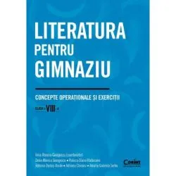 Literatura pentru gimnaziu. Concepte operationale si exercitii. Clasa a 8-a de Irina-Roxana Georgescu
