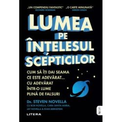Lumea pe intelesul scepticilor. Cum sa iti dai seama ce este adevarat... cu adevarat intr-o lume plina de falsuri