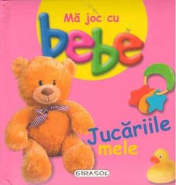 Mă joc cu bebe. Jucăriile mele