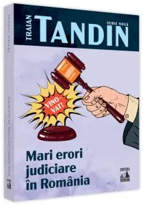 Mari erori judiciare în România de Traian Tandin