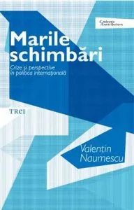 Marile schimbari de Valentin Naumescu