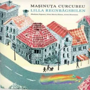 Masinuta Curcubeu - Lilla Regnbagsbilen