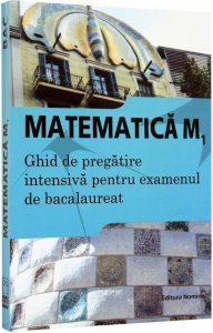 Matematica M1. Ghid de pregatire intensiva pentru examenul de bacalaureat 2015