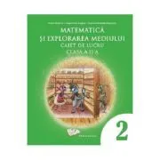 Matematica si explorarea mediului. Caiet de lucru clasa a 2-a de Adina Grigore