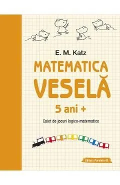 Matematica vesela 5 aniEd.2 de E.M. Katz
