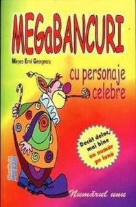 MegaBancuri. Cu personaje celebre