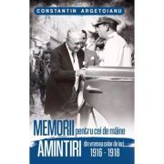 Memorii pentru cei de maine, Amintiri din vremea celor de ieri Volumul 2