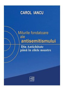 Miturile fondatoare ale antisemitismului. Din Antichitate până în zilele noastre