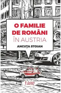 O familie de romani in Austria de Ancuta Stoian