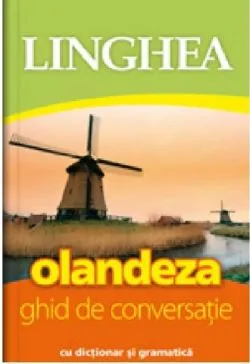 Olandeza. Ghid de conversatie cu dictionar si gramatica de Autor Anonim
