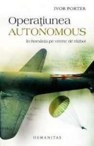 Operatiunea Autonomus-In Romania in vreme de razboi