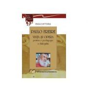 PAULO FREIRE-VIATA SI OPERA pentru o pedagogie a dialogului
