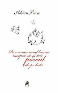 Pe vremea cand lumea incepea sa-si taie porcul de pe lista
