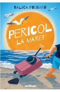Pericol la mare! de Raluca Poenaru