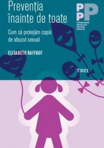 Preventia inainte de toate. Cum sa protejam copiii de abuzul sexual