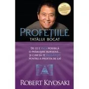 Profetiile tatalui bogat. Editia 2 de Robert T. Kiyosaki