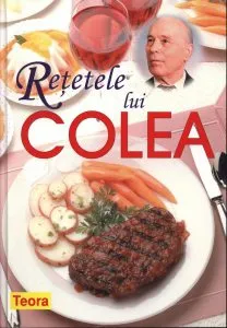 Retetele lui Colea de Nicolae Olexiuc Colea