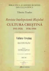 Revista intelepciunii Blajului CULTURA CRESTINA - o incursiune bibliografica de Toader Tiberiu