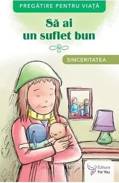 Sa ai un suflet bun. Sinceritatea de Autor Anonim