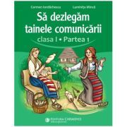 Sa dezlegam tainele comunicarii. Clasa 1, partea 1. ABDP1