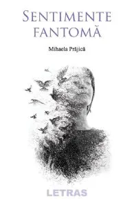 Sentimente fantoma de Mihaela Prajica
