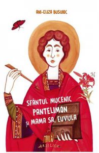 Sfantul Mucenic Pantelimon si mama sa, Euvula