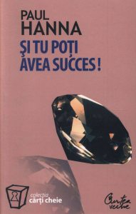 Si tu poti avea succes!