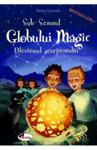 Sub semnul globului magic. Blestemul scorpionului