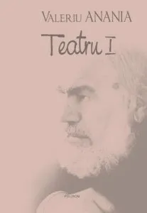 Teatru I de Valeriu Anania