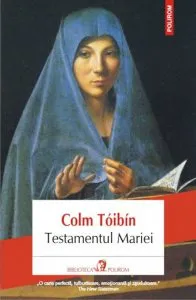 Testamentul Mariei de Colm Toibin