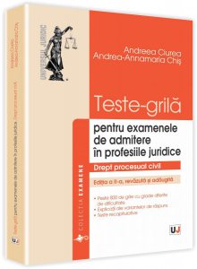 Teste-grila. Drept procesual civil - Pentru examenele de admitere in profesiile juridice. Editia a II-a