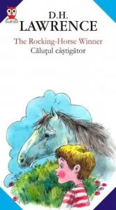 The Rocking-Horse Winner / Calutul Castigator de D.H.Lawrence
