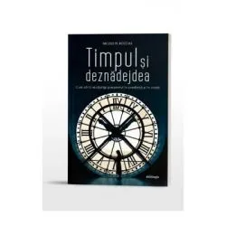 Timpul si deznadejdea. Cum sa-ti recastigi prezentul in credinta si in viata de Nicole M. Roccas