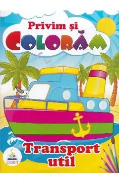 Transport util. Privim si coloram de Autor Anonim