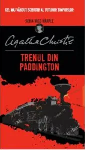 Trenul din Paddington (Miss Marple). Reeditare de Agatha Christie