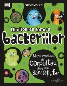 Uimitoarea lume a bacteriilor de Steve Mould