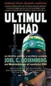 Ultimul Jihad de Joel C. Rosenberg