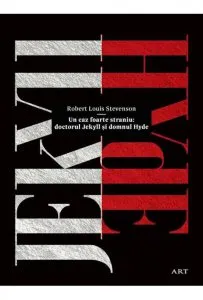 Un caz foarte straniu: doctorul Jekyll si domnul Hyde de Robert Louis Stevenson
