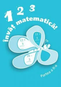 123 Invat matematica! - Partea a II-a de Alexandrina Dumitru