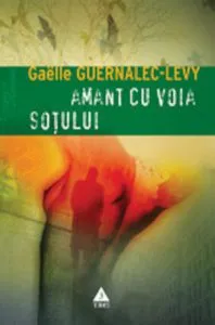 Amant cu voia sotului de Gaelle Guernalec-Levy