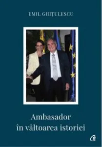 Ambasador in valtoarea istoriei de Emil Ghitulescu