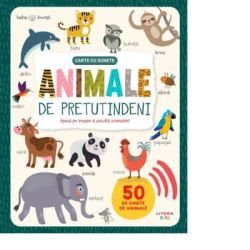 Animale de pretutindeni. Carte cu sunete. Bebe invata