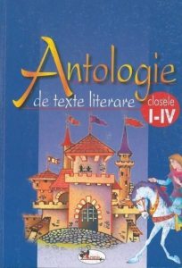 Antologie de texte literare. Clasele I-IV