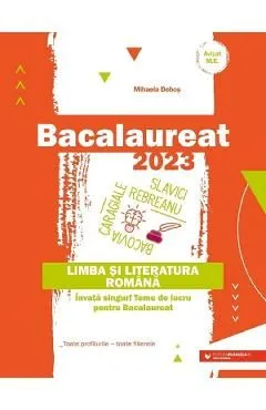 Bacalaureat 2023. Limba si literatura romana de Mihaela Dobos