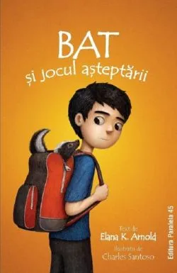 Bat Vol. 2 Bat si jocul asteptarii de Elana K. Arnold