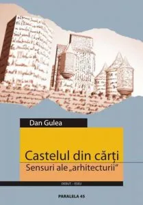 Castelul din carti. Sensuri ale arhitecturii de Dan Gulea