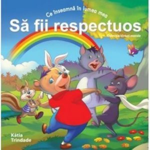 Ce inseamna in lumea mea sa fii respectuos