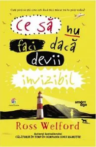 Ce sa nu faci daca devii invizibil de Ross Welford
