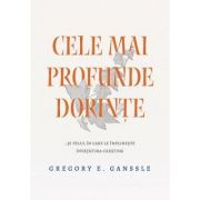 Cele mai profunde dorinte... si felul in care le implineste invatatura crestina
