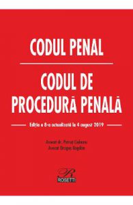 Codul penal. Codul de procedura penala Ed.8 Act. 4 august 2019